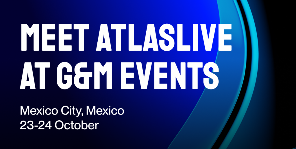 Atlaslive brings innovative solutions to G&M Events Mexico